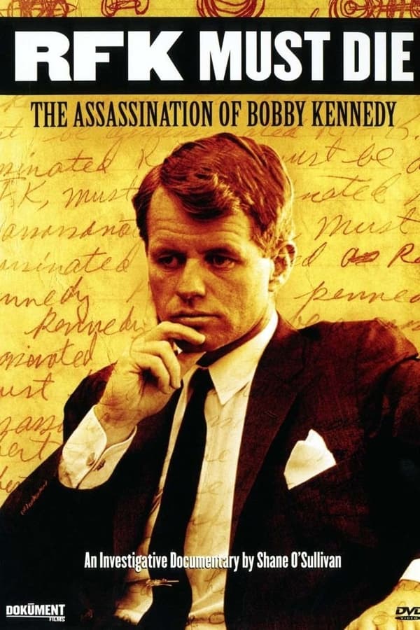 RFK Must Die: The Assassination Of Bobby Kennedy