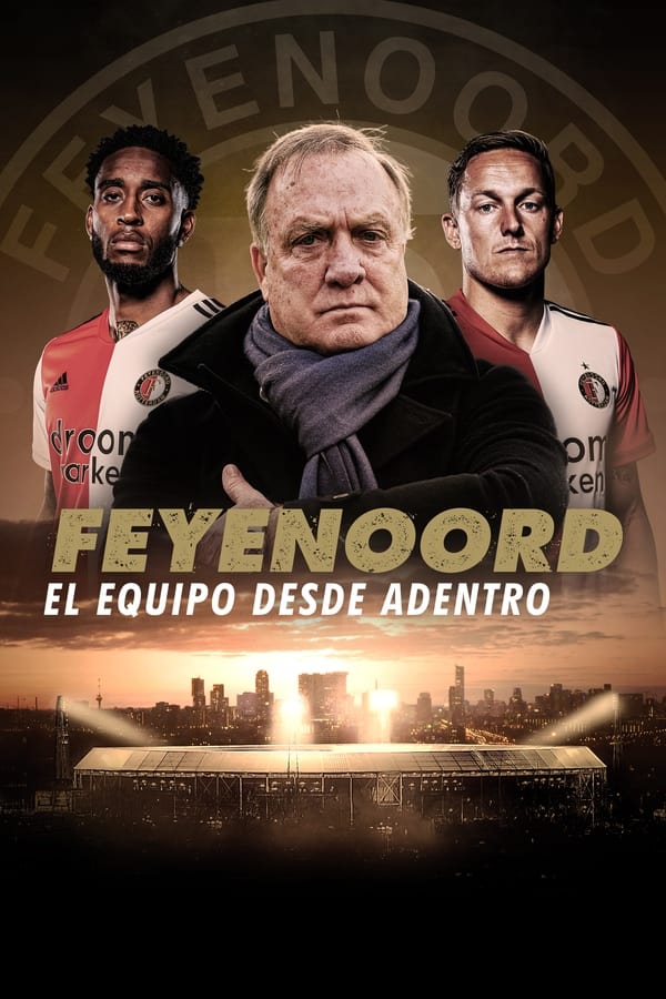 Feyenoord: El Equipo Desde Adentro
