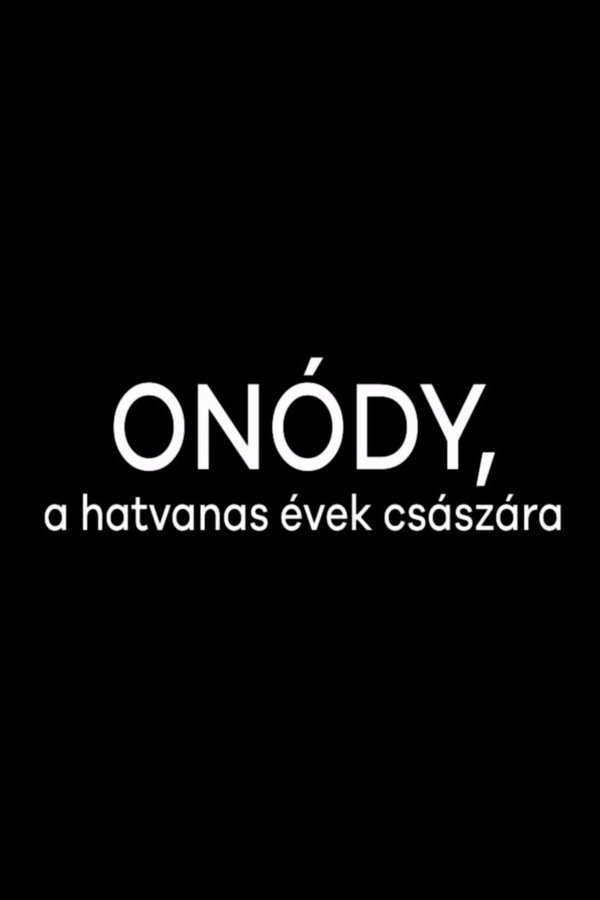 Onódy, A Hatvanas évek Császára