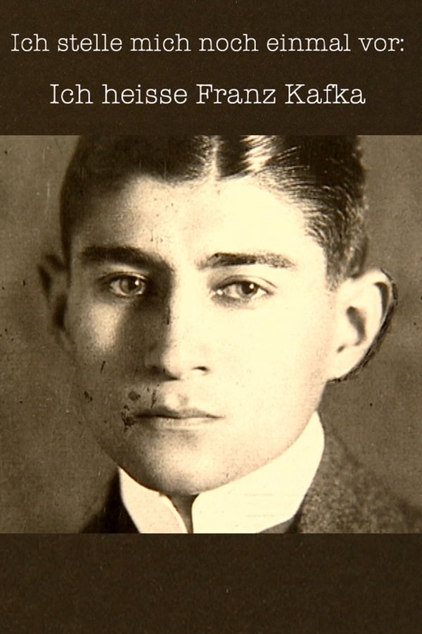 Ich Stelle Mich Noch Einmal Vor: Ich Heiße Franz Kafka