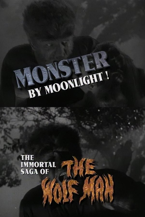 Monster By Moonlight! The Immortal Saga Of 'The Wolf Man'