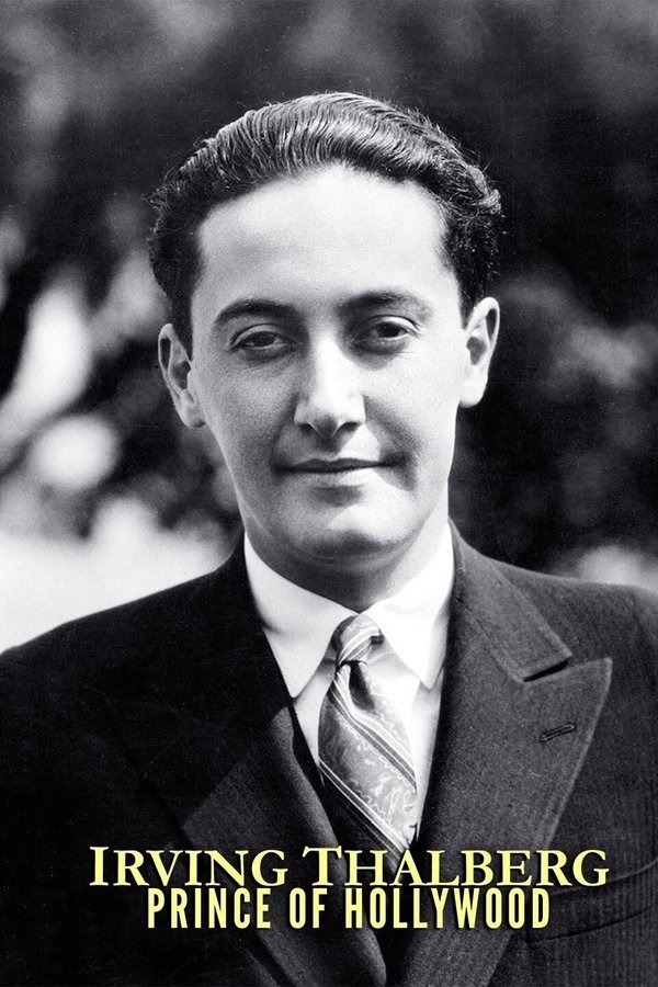 Irving Thalberg: Prince Of Hollywood
