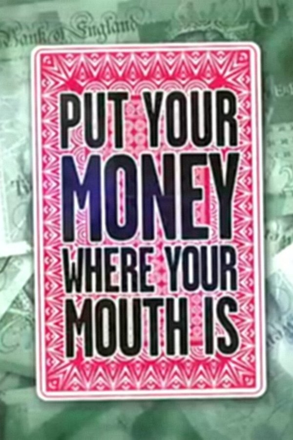 Put Your Money Where Your Mouth Is