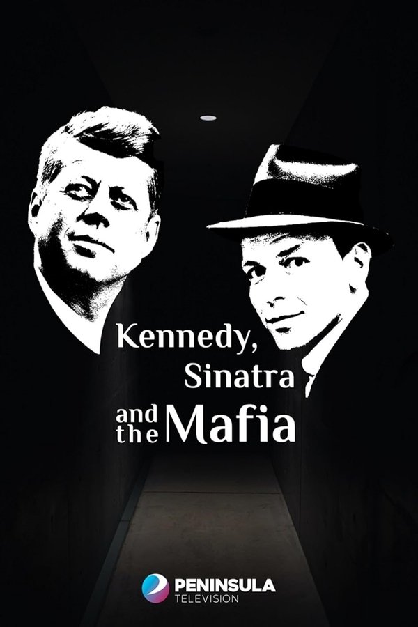 Kennedy, Sinatra And The Mafia