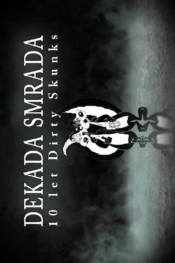 Dekada Smrada: 10 Let Dirty Skunks