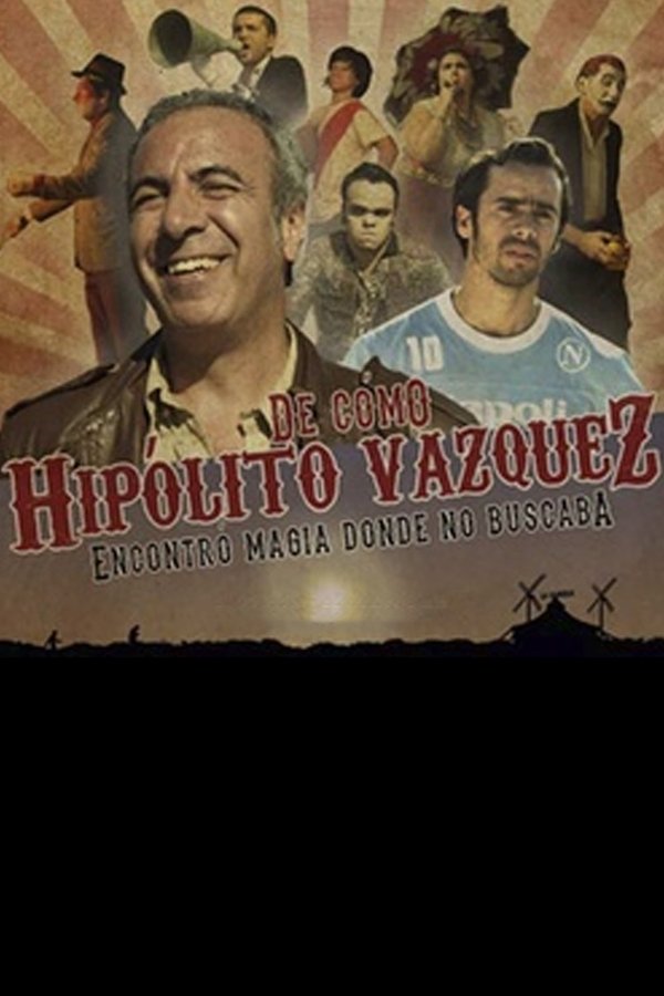 De Como Hipólito Vázquez Encontró Magia Donde No Buscaba