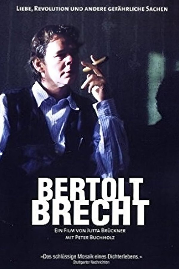 Bertolt Brecht - Liebe, Revolution Und Andere Gefährliche Sachen