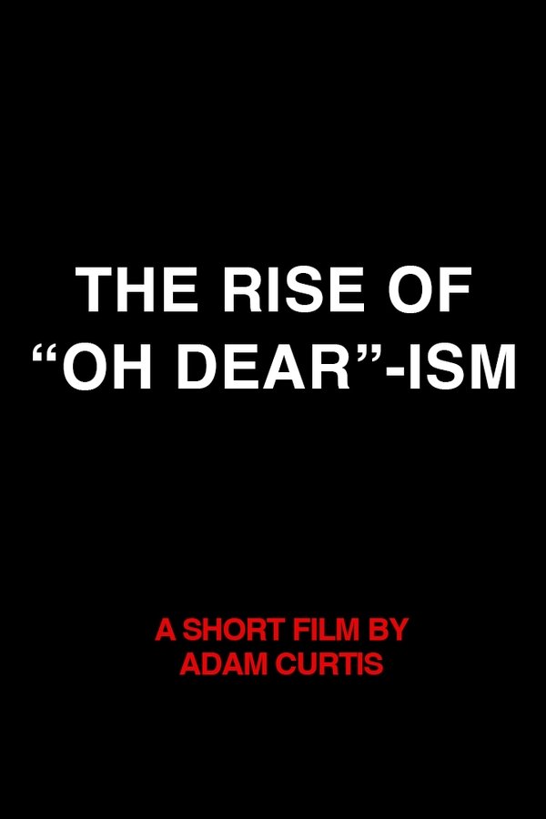 The Rise Of “Oh Dear”-ism