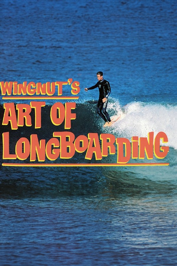 Wingnut's Art Of Longboarding