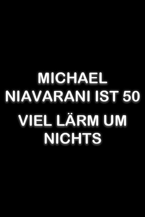 Michael Niavarani Ist 50 – Viel Lärm Um Nichts