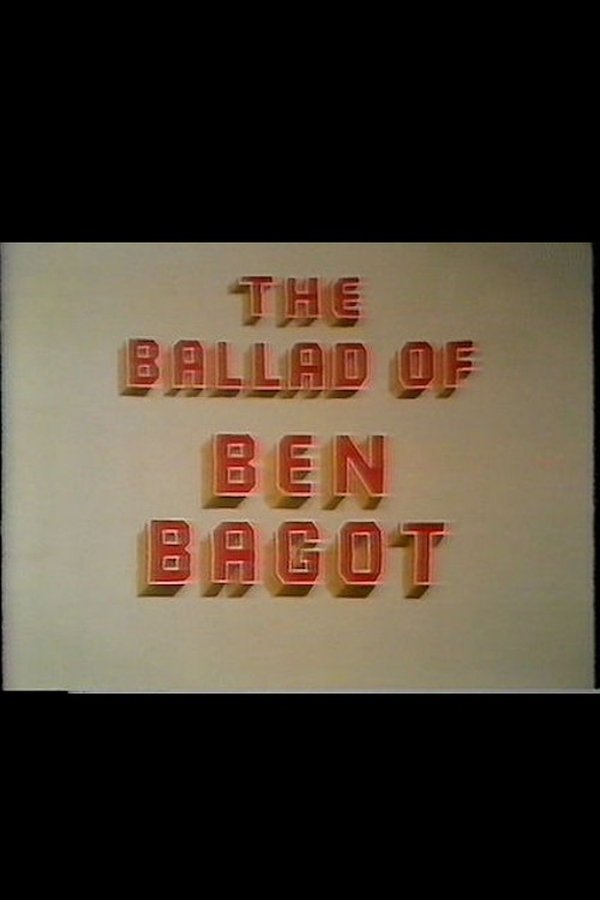 The Ballad Of Ben Bagot