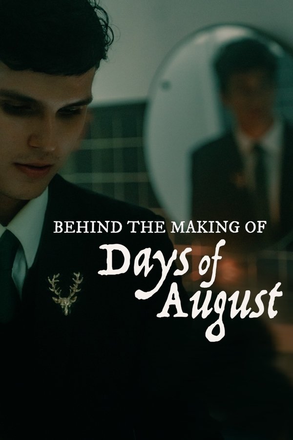 Behind The Making Of Days Of August