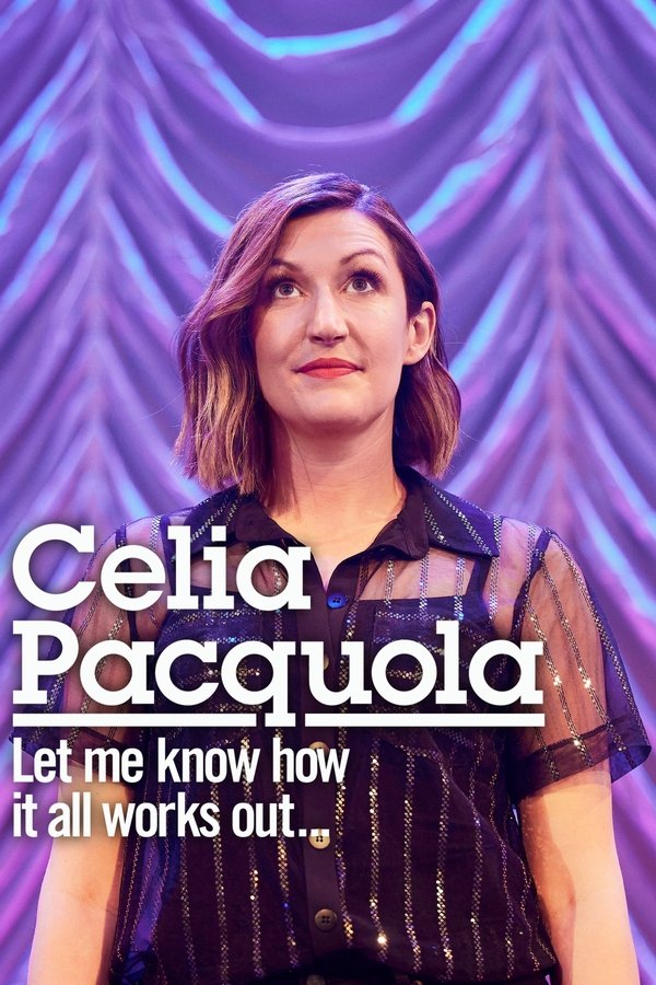 Celia Pacquola: Let Me Know How It All Works Out