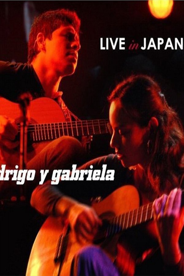 Rodrigo y Gabriela: Live in Japan