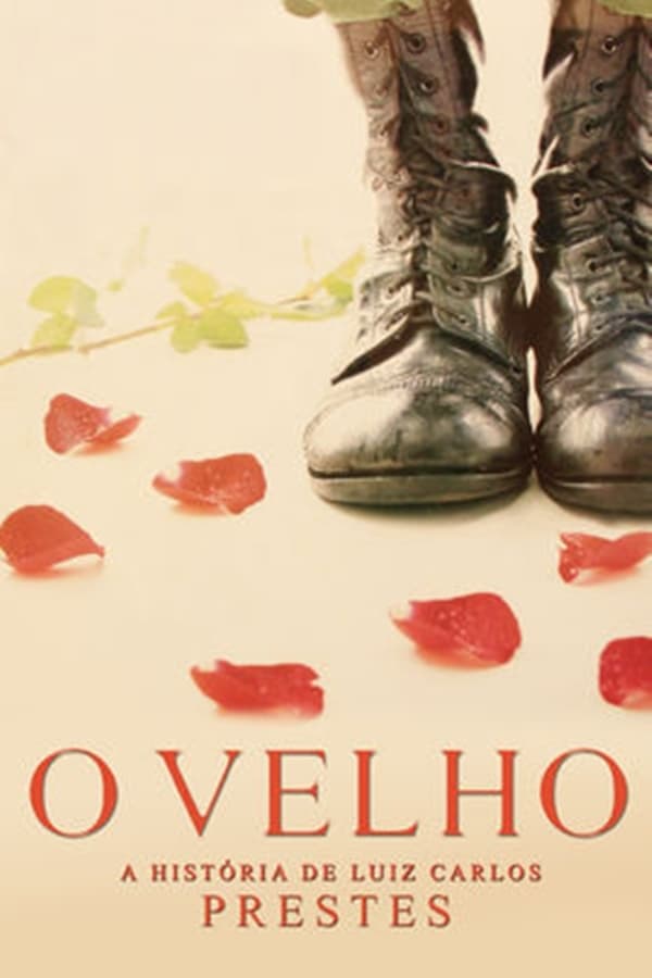 O Velho - A História De Luiz Carlos Prestes