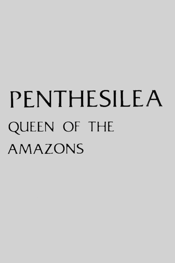 Penthesilea: Queen Of The Amazons