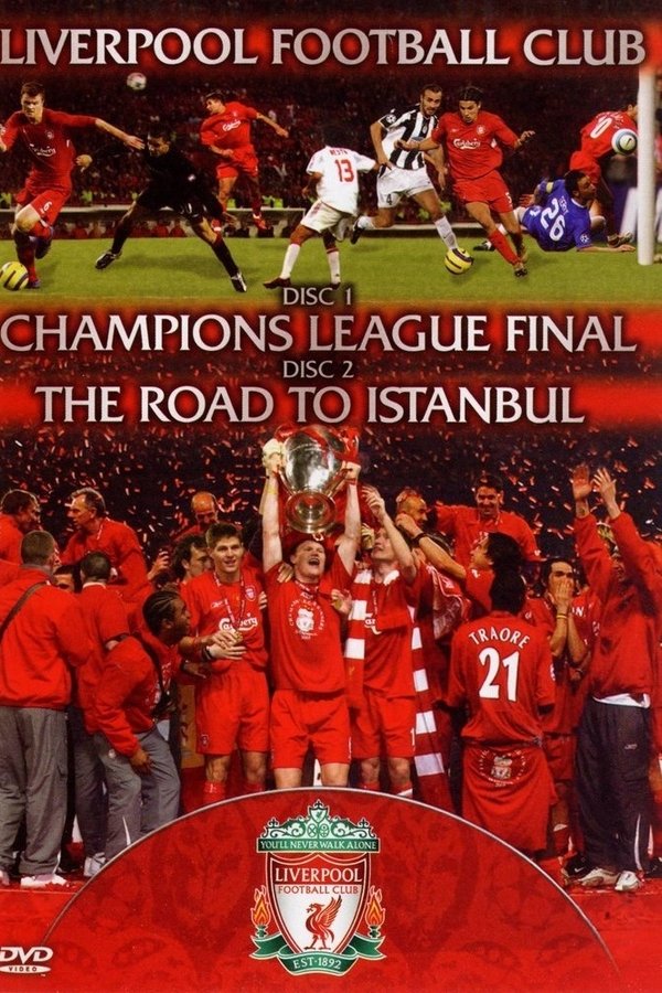 Liverpool FC - Champions League Final & The Road To Istanbul