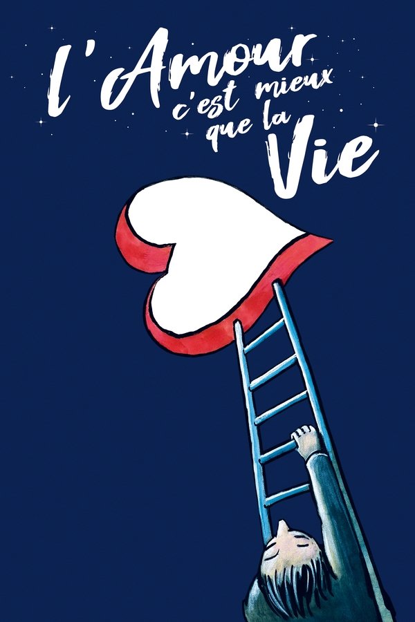 L'amour C’est Mieux Que La Vie