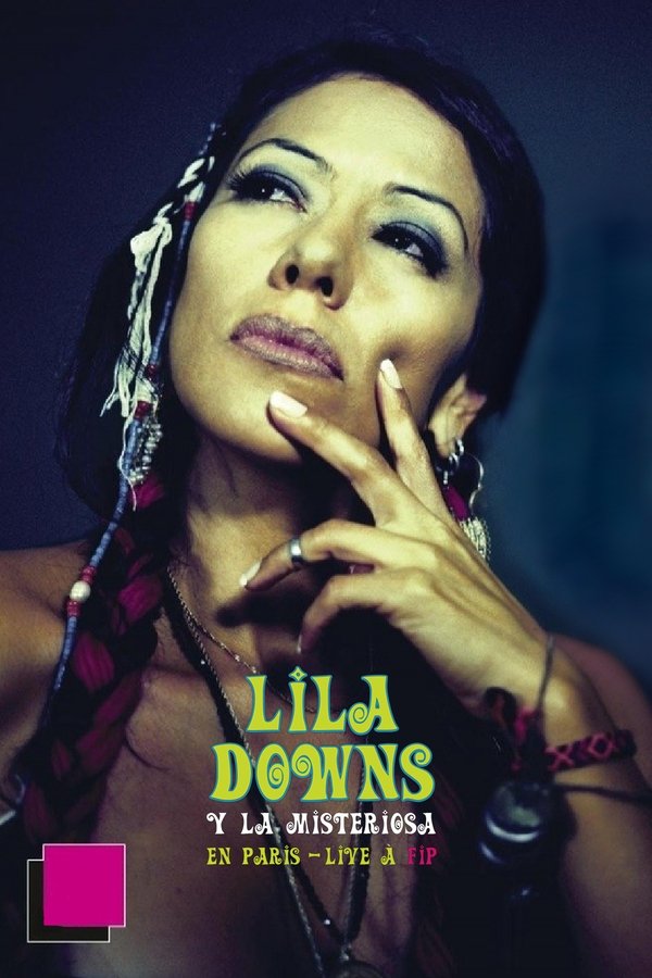 Lila Downs Y La Misteriosa En París - Live à FIP