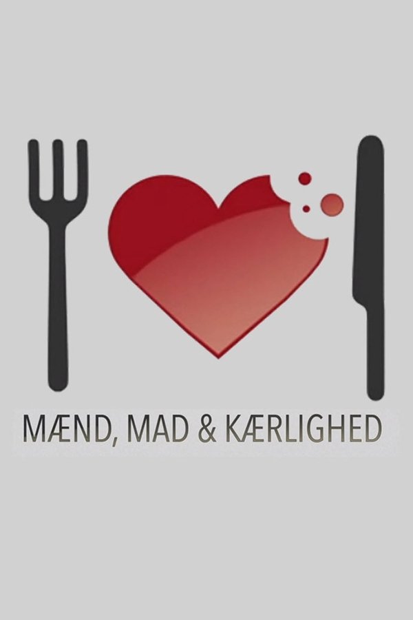 Mænd, Mad & Kærlighed