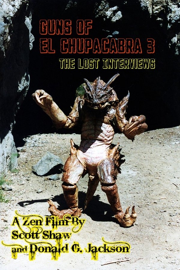 Guns Of El Chupacabra 3: The Lost Interviews