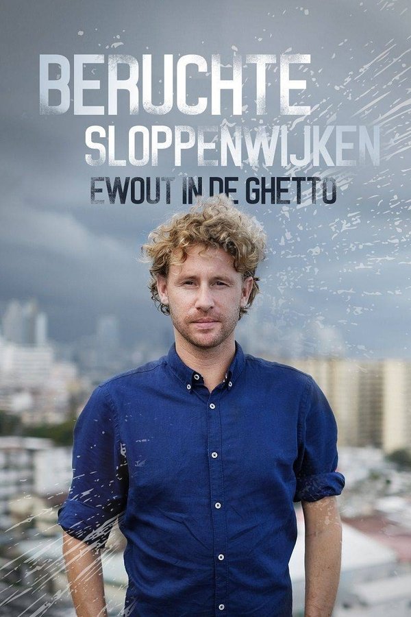 Beruchte Sloppenwijken: Ewout In De Ghetto