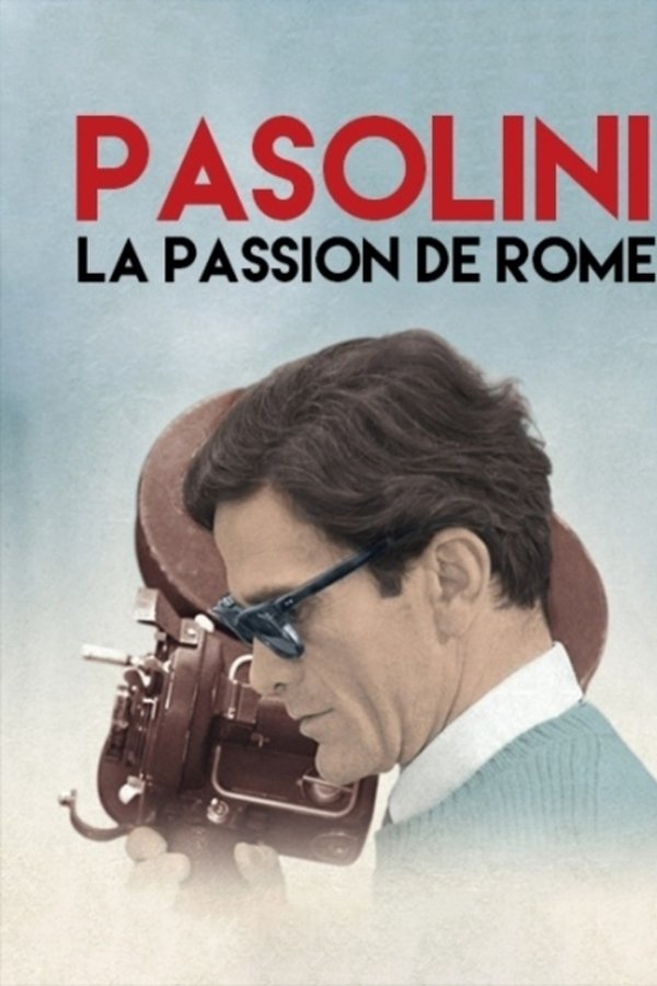 Pasolini, La Passion De Rome