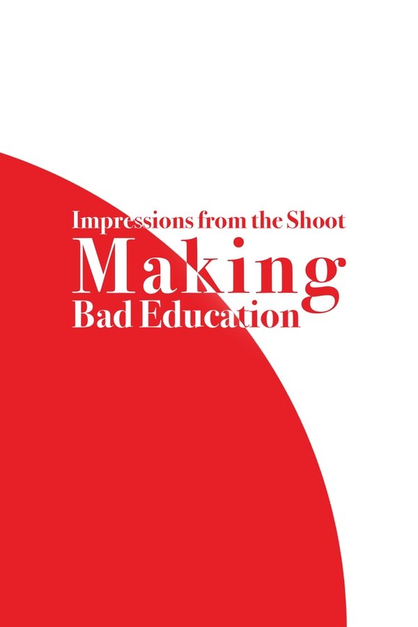 Impressions From The Shoot: Making Bad Education