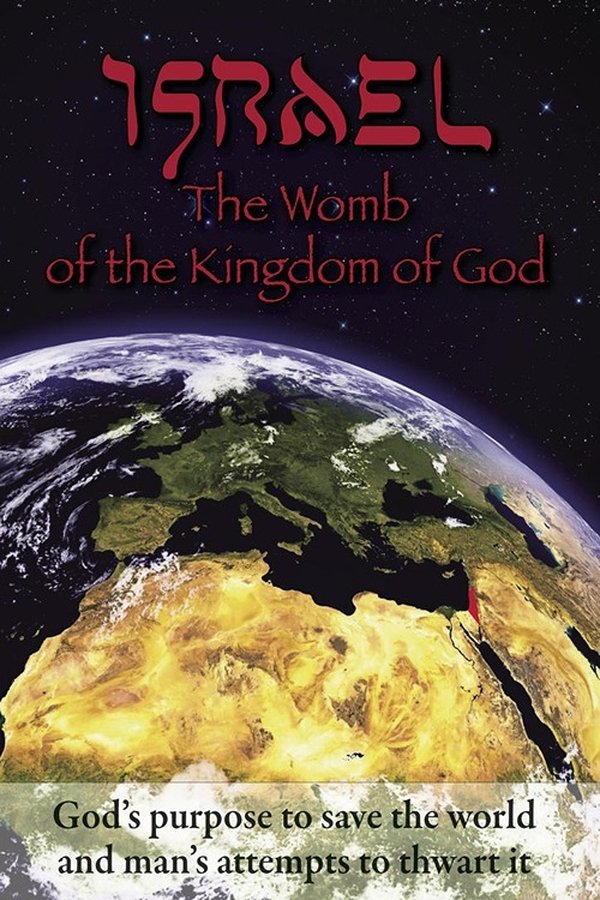 Israel: The Womb Of The Kingdom Of God