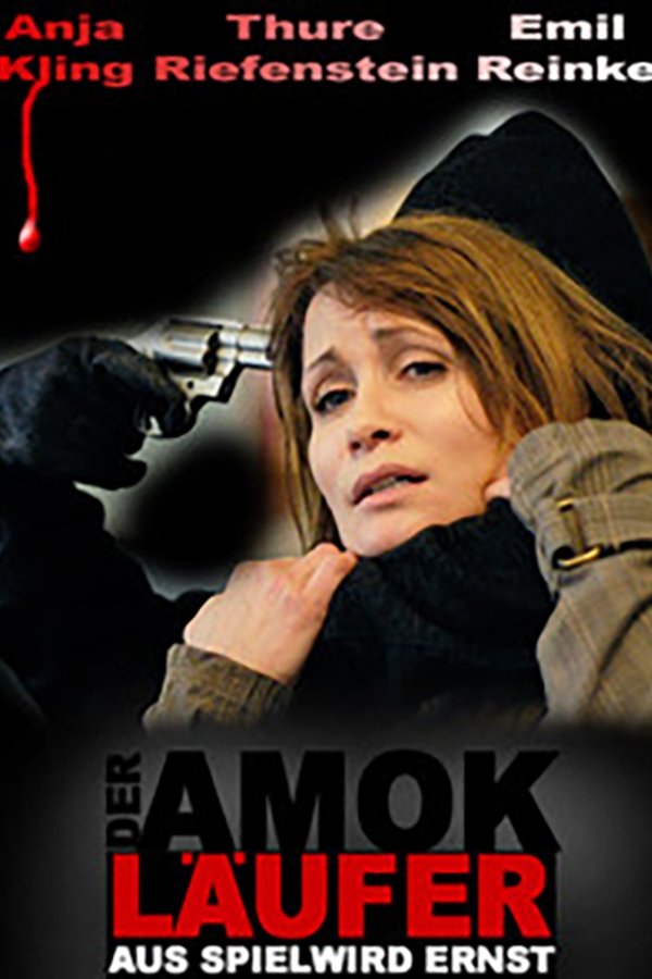 Der Amokläufer - Aus Spiel Wird Ernst