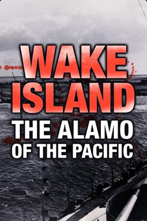 Wake Island: Alamo Of The Pacific