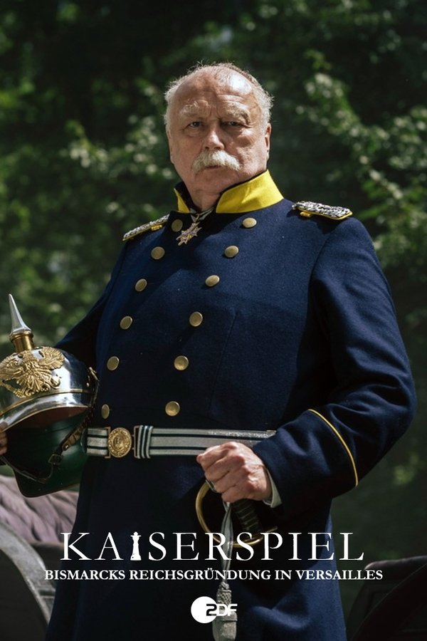 Kaiserspiel - Bismarcks Reichsgründung In Versailles
