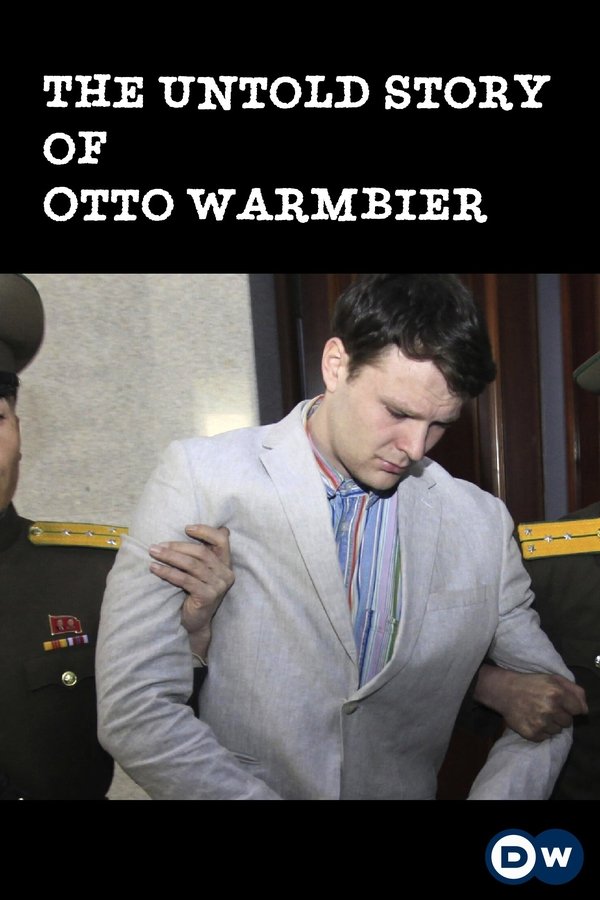 The Untold Story Of Otto Warmbier