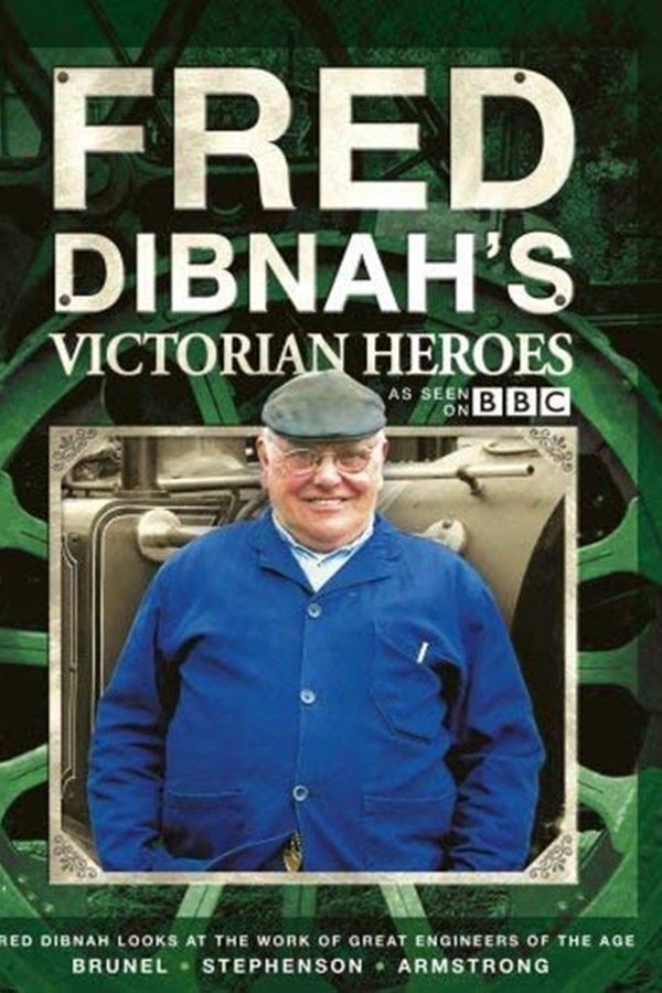 Fred Dibnah's Victorian Heroes