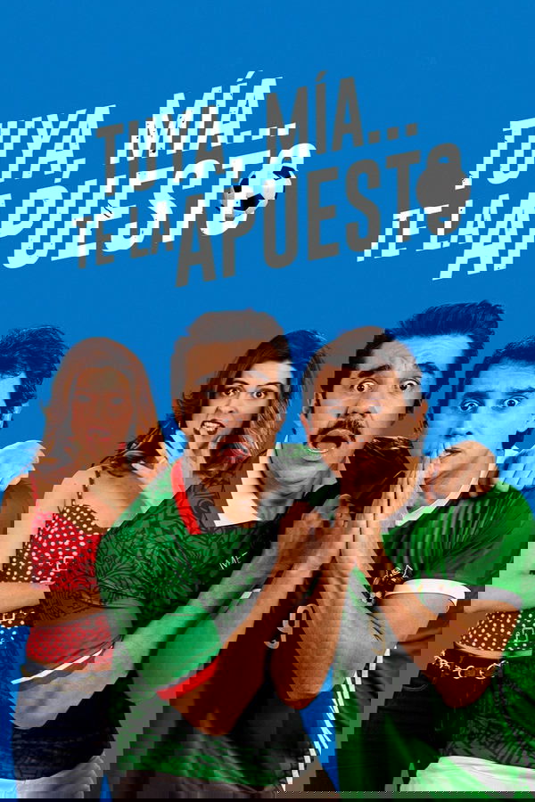 Tuya, Mía... Te la apuesto