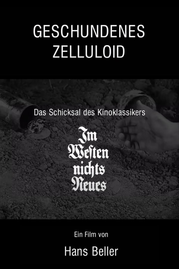 Geschundenes Zelluloid - Das Schicksal Des Kinoklassikers "Im Westen Nichts Neues"