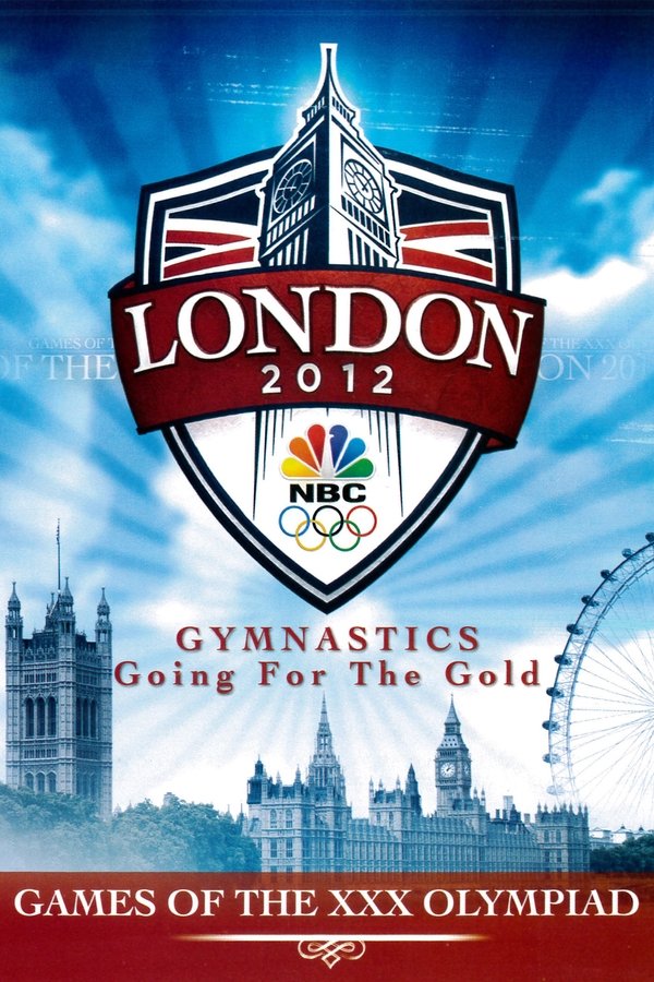 London 2012: Gymnastics - Going For The Gold