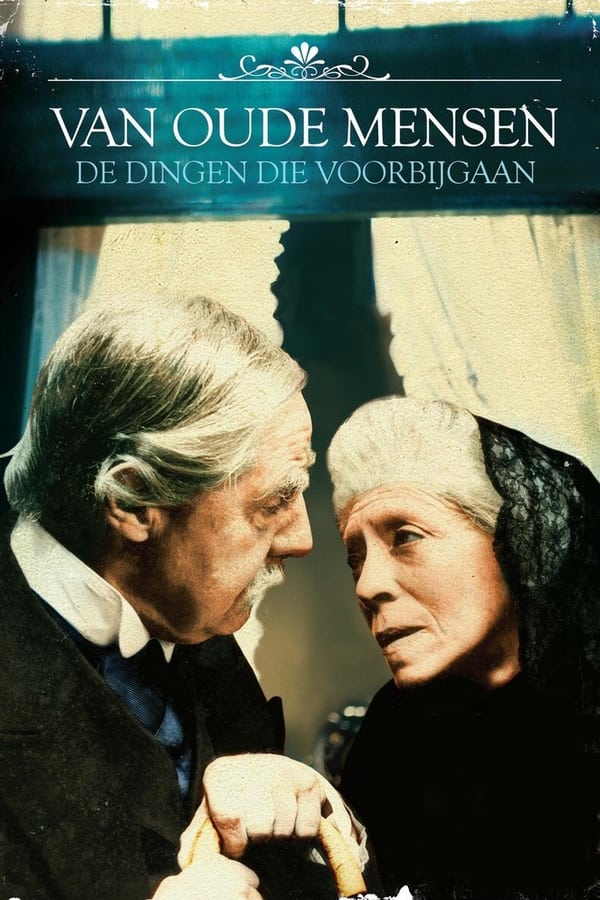 Van Oude Mensen, De Dingen Die Voorbij Gaan