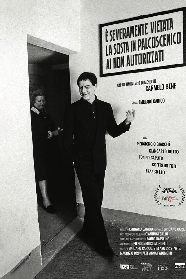 È Severamente Vietata La Sosta In Palcoscenico Ai Non Autorizzati. Un Documentario Di Meno Su Carmelo Bene