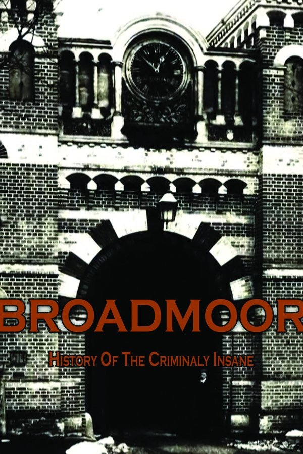 Broadmoor: A History Of The Criminally Insane