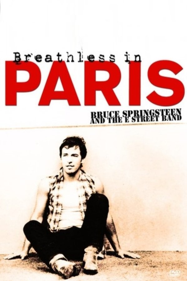 Bruce Springsteen And The E Street Band: Breathless In Paris
