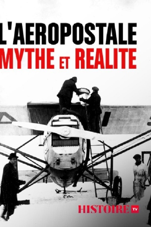 L'Aéropostale, mythe et réalité
