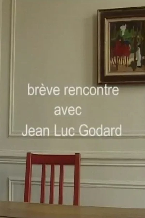 Brève Rencontre Avec Jean-Luc Godard Ou Le Cinéma Comme Métaphore