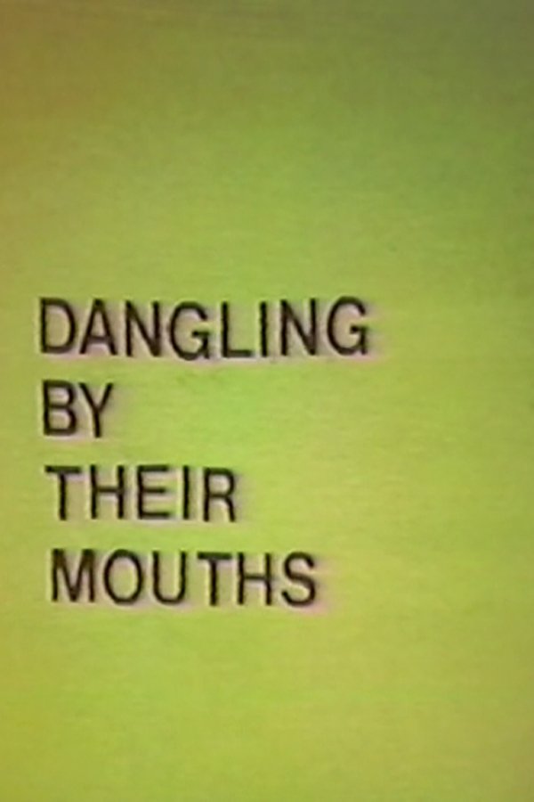 Dangling By Their Mouths