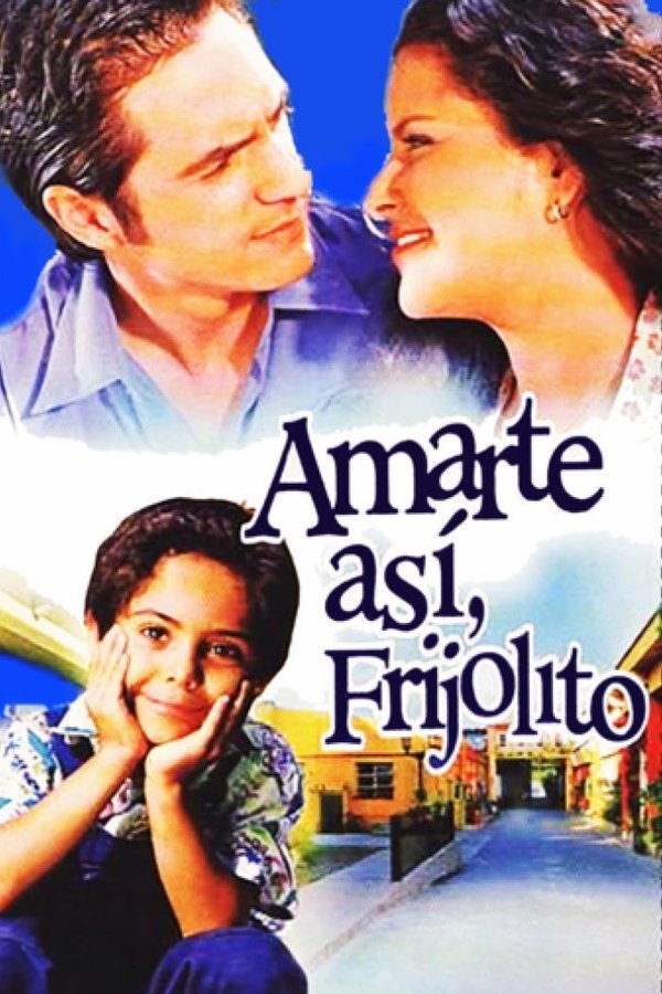 Amarte Así, Frijolito