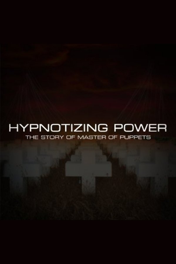 Hypnotizing Power: The Story Of Master Of Puppets
