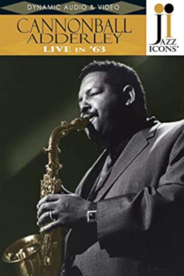 Jazz Icons: Cannonball Adderley Live In '63