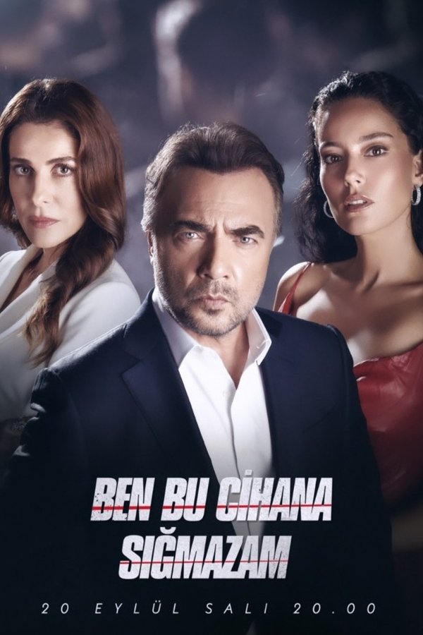 Ben Bu Cihana Sığmazam