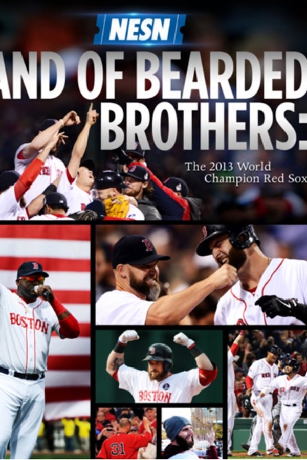 Band Of Bearded Brothers: The 2013 World Champion Red Sox