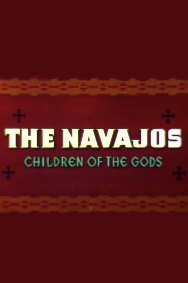 The Navajos: Children Of The Gods